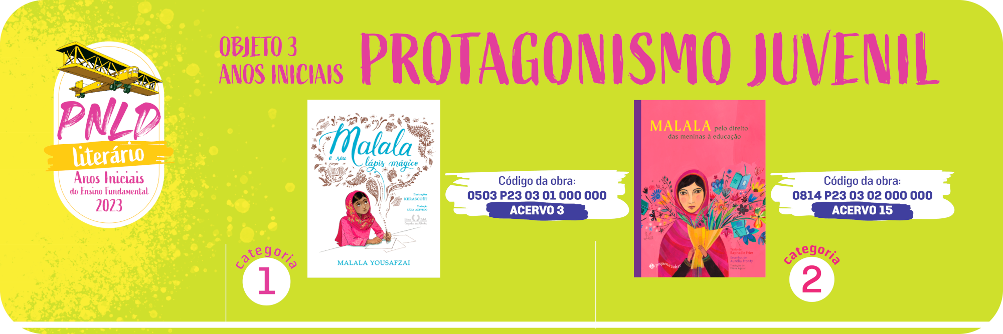 Banner na cor verde com bordas arredondadas onde constam as obras do objeto 3 anos iniciais com a temtica Amizade divididas em duas categorias. Obras da categoria 1: Manu e Mila; O incrvel livro do Gildo; A Fabulosa Mquina de amigos. Obras da categoria 2: Robinson; Mortina; Oli procura uma (nova) melhor amiga.